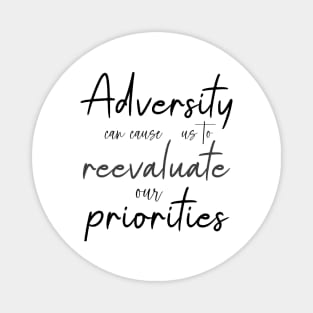 Adversity can cause us to reevaluate our priorities, Life Goal Magnet